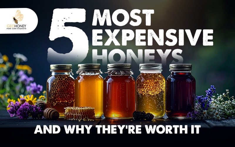 5 Most Expensive Honeys and Why They’re Worth It