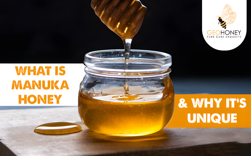 What Is Manuka Honey and Why It’s Unique