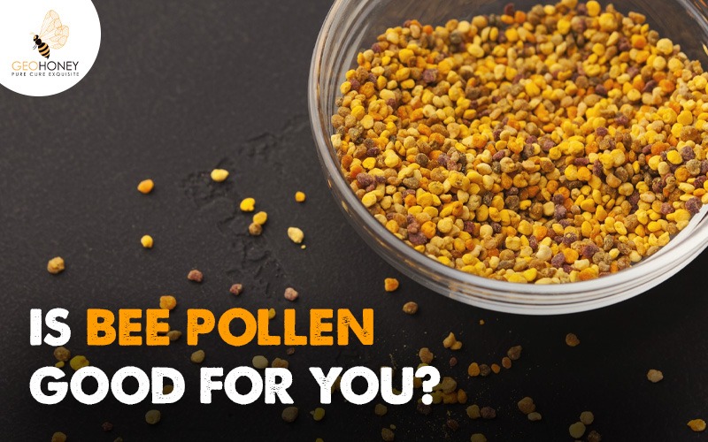 Is Bee Pollen Good for You?