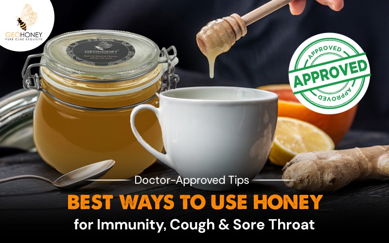 Best Ways to Use Honey for Immunity, Cough & Sore Throat (Doctor-Approved Tips)