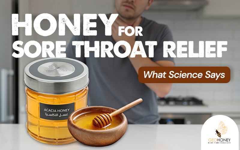 Honey for Sore Throat Relief: What Science Says