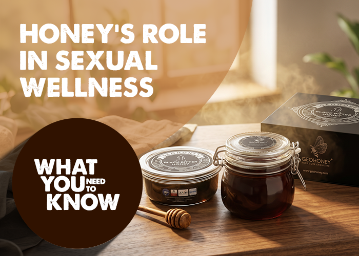 Honey's Role in Sexual Wellness: What You Need to Know