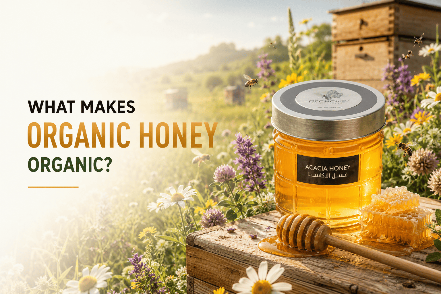 What Makes Organic Honey Organic