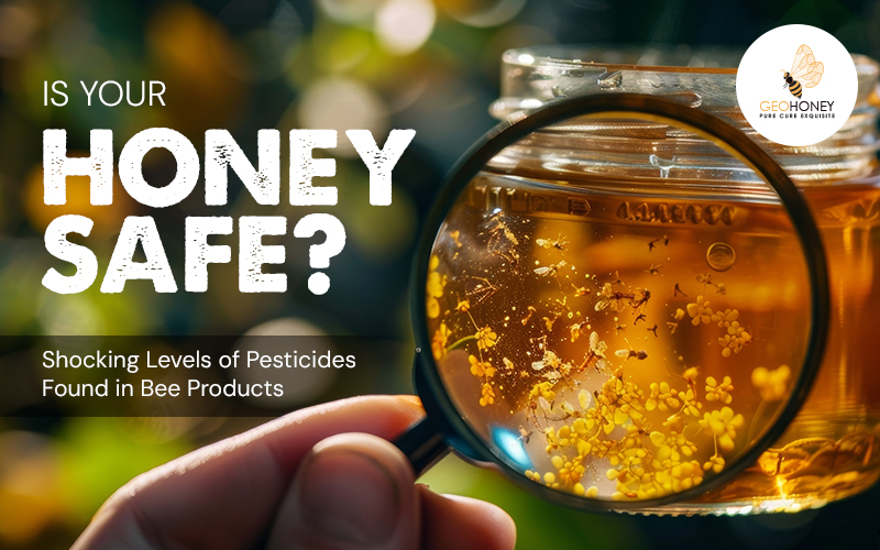 Is Your Honey Safe? Shocking Levels of Pesticides Found in Bee Products