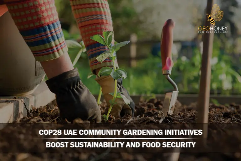 COP28 UAE Community Gardening Initiatives