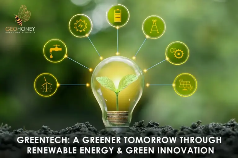 GreenTech: غد أكثر خضرة من خلال الطاقة المتجددة والابتكار الأخضر